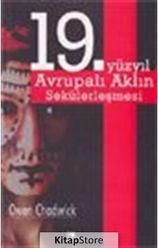 19. Yüzyıl Avrupalı Aklın Sekülerleşmesi / Owen Chadwick