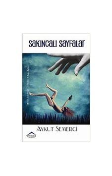 Sakıncalı Sayfalar - Aykut Semerci - Semerci Yayınları
