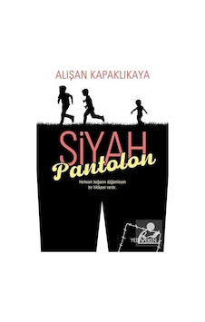 Siyah Pantolon - Alişan Kapaklıkaya - Yediveren Yayınları Siyah Pantolon - Alişan Kapaklıkaya - Yediveren Yayınları