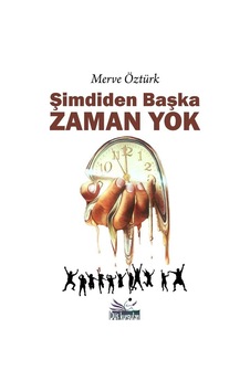 Şimdiden Başka Zaman Yok / Merve Öztürk