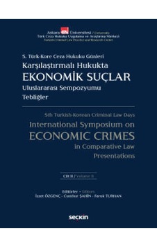 Seçkin Yayıncılık - 5. Türk – Kore Ceza Hukuku GünleriKarşılaştırmalı Hukuk Ekonomik Suçlar Uluslararası Sempozyumu Hukuk 29529191 Seçkin Yayıncılık - 5. Türk – Kore Ceza Hukuku GünleriKarşılaştırmalı Hukuk Ekonomik Suçlar Uluslararası Sempozyumu Hukuk 29529191
