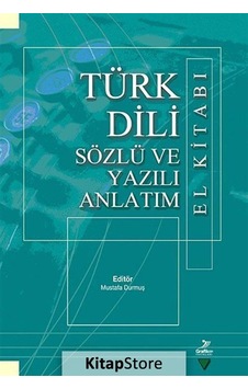 Türk Dili Sözlü ve Yazılı Anlatım El Kitabı - Gülten Küçükbasmacı - M. Fatih Alkayış - Grafiker Yayınları Türk Dili Sözlü ve Yazılı Anlatım El Kitabı - Gülten Küçükbasmacı - M. Fatih Alkayış - Grafiker Yayınları