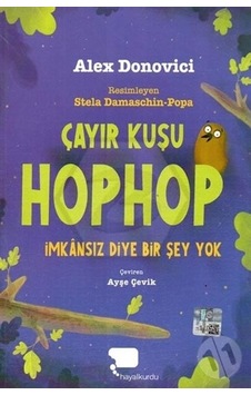 Çayır Kuşu Hophop İmkansız Diye Bir Şey Yok - Alex Donovici - Hayalkurdu Yayınları Çayır Kuşu Hophop İmkansız Diye Bir Şey Yok - Alex Donovici - Hayalkurdu Yayınları