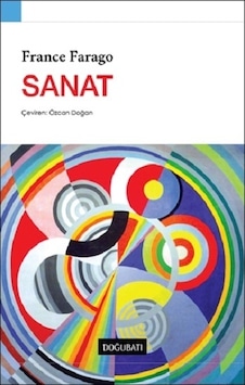 Sanat - France Farago - Doğu Batı Yayınları Sanat - France Farago - Doğu Batı Yayınları