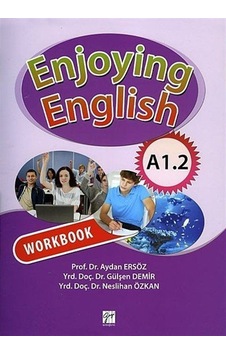 Enjoying English A1.2 Coursebook + Workbook - Gülşen Demir - Aydan Ersöz - Gazi Kitabevi Enjoying English A1.2 Coursebook + Workbook - Gülşen Demir - Aydan Ersöz - Gazi Kitabevi