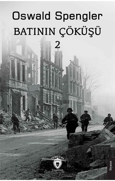 Batının Çöküşü 2 / Oswald Spengler
