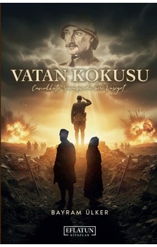 Vatan Kokusu Çanakkale Savaşında Bir Vasiyet Vatan Kokusu Çanakkale Savaşında Bir Vasiyet
