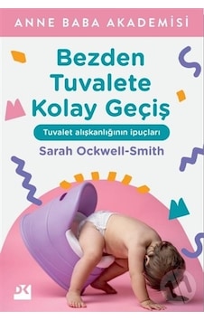 Bezden Tuvalete Kolay Geçiş - Sarah Ockwell-Smith - Doğan Kitap