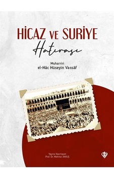 Hicaz Ve Suriye Hatırası / El Hac Hüseyin Vassaf