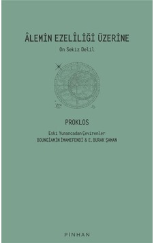Alemin Ezeliliği Üzerine - On Sekiz Delil - Proklos - Pinhan Yayıncılık