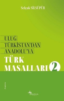 Uluğ Türkistan Dan Anadolu Ya Türk Masalları-2 Uluğ Türkistan Dan Anadolu Ya Türk Masalları-2