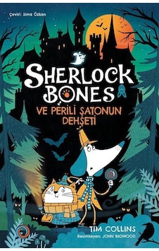 Sherlock Bones Ve Perili Şatonun Dehşeti / Tim Collins Sherlock Bones Ve Perili Şatonun Dehşeti / Tim Collins