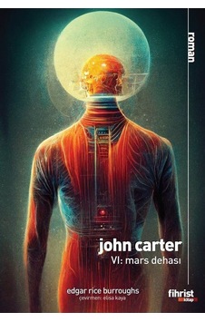 John Carter 6 - Mars Dehası - Edgar Rice Burroughs - Fihrist John Carter 6 - Mars Dehası - Edgar Rice Burroughs - Fihrist