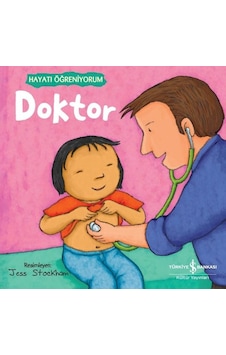 Doktor - Hayatı Öğreniyorum- İş Bankası Kültür Yayınları Doktor - Hayatı Öğreniyorum- İş Bankası Kültür Yayınları
