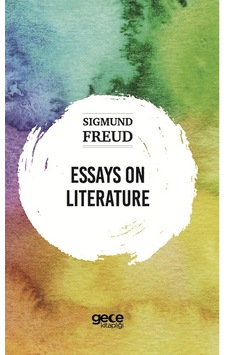 Essays on Literature - Sigmund Freud - Gece Kitaplığı Essays on Literature - Sigmund Freud - Gece Kitaplığı