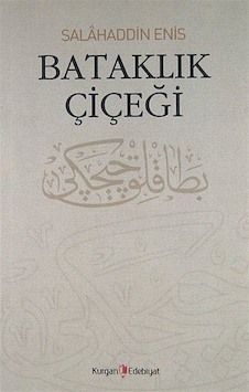 Bataklık Çiçeği - Selahattin Enis - Hüseyin Özbay - Kurgan Edebiyat Bataklık Çiçeği - Selahattin Enis - Hüseyin Özbay - Kurgan Edebiyat