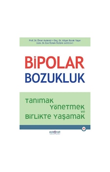 Bipolar Bozukluk & Tanımak, Yönetmek Ve Birlikte Yaşamak / Kol... Bipolar Bozukluk & Tanımak, Yönetmek Ve Birlikte Yaşamak / Kol...