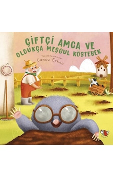 Ciftci Amca ve Oldukca Mesgul Kostebek - Cansu Erkan - Uçan Kitap Ciftci Amca ve Oldukca Mesgul Kostebek - Cansu Erkan - Uçan Kitap