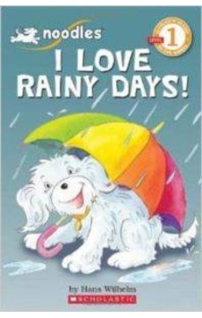 Scholastic Reader Level 1: Noodles - I Love Rainy Days! - Hans Wilhelm - Scholastic Scholastic Reader Level 1: Noodles - I Love Rainy Days! - Hans Wilhelm - Scholastic