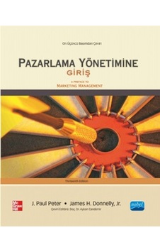 Pazarlama Yönetimine Giriş - J. Paul Peter - McGraw-Hill - Nobel Akademik Yayıncılık Pazarlama Yönetimine Giriş - J. Paul Peter - McGraw-Hill - Nobel Akademik Yayıncılık