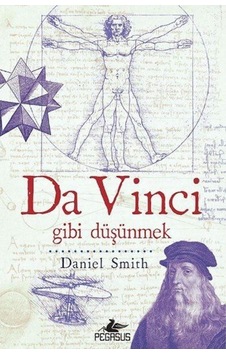 Da Vinci Gibi Düşünmek - Daniel Smith - Pegasus