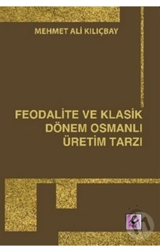 Feodalite Ve Klasik Dönem Osmanlı Üretim Tarzı
