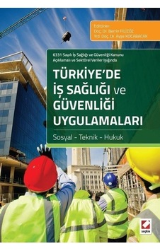 Türkiye'de İş Sağlığı ve Güvenliği Uygulamaları / Berrin Filizöz
