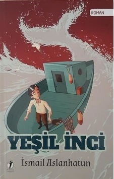 Yeşil İnci - İsmail Aslanhatun - İki Eylül Yayınevi Yeşil İnci - İsmail Aslanhatun - İki Eylül Yayınevi