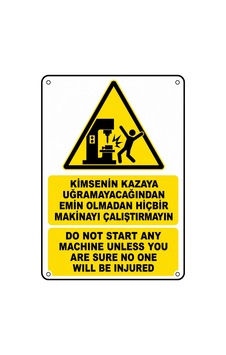 Kimsenin Kazaya Uğramayacağından Emin Olmadan Hiç Bir Makinayı Çalıştırmayın 50x70cm Pvc Isg Levha Kimsenin Kazaya Uğramayacağından Emin Olmadan Hiç Bir Makinayı Çalıştırmayın 50x70cm Pvc Isg Levha