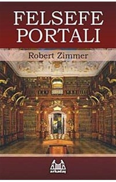 Felsefe Portalı - Robert Zimmer - Arkadaş Yayıncılık