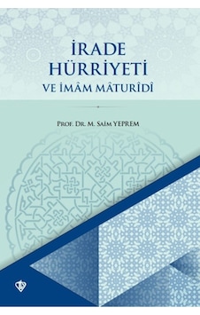 Irade Hürriyeti Ve Imam Maturidi Irade Hürriyeti Ve Imam Maturidi