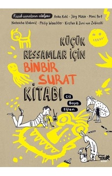 Küçük Ressamlar İçin Binbir Surat Kitabı- Tekir Kitap Küçük Ressamlar İçin Binbir Surat Kitabı- Tekir Kitap