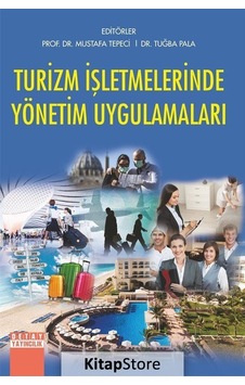 Turizm Işletmelerinde Yönetim Uygulamaları / Dr. Tuğba Pala Turizm Işletmelerinde Yönetim Uygulamaları / Dr. Tuğba Pala