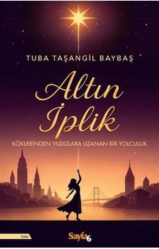 Altın İplik / Tuba Taşangil Baybaş Altın İplik / Tuba Taşangil Baybaş