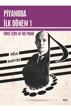Piyanoda İlk Dönem 1 - First Term at the Piano 1 - Bela Bartok - Gece Kitaplığı Piyanoda İlk Dönem 1 - First Term at the Piano 1 - Bela Bartok - Gece Kitaplığı