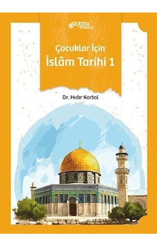 Çocuklar İçin İslam Tarihi 1 / Hıdır Kartal