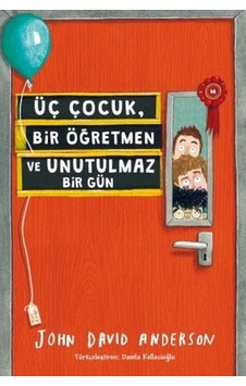 Üç Çuk, Bir Öğretmen Ve Unutulmaz Bir Gün Üç Çuk, Bir Öğretmen Ve Unutulmaz Bir Gün