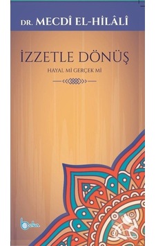 İzzetle Dönüş / Dr. Mecdi El-Hilali 9786059603706