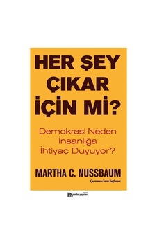 Her Şey Çıkar İçin mi? - Martha C. Nussbaum - Sander Yayınları Her Şey Çıkar İçin mi? - Martha C. Nussbaum - Sander Yayınları