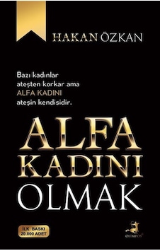 Alfa Kadını Olmak - Hakan Özkan - Olimpos Yayınları Alfa Kadını Olmak - Hakan Özkan - Olimpos Yayınları