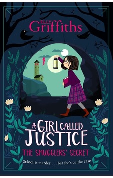 The Smugglers' Secret - A Girl Called Justice 9781786540577 The Smugglers' Secret - A Girl Called Justice 9781786540577