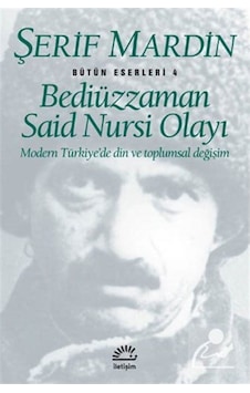 Beddiüzzaman Said Nursi Olayı / Şerif Mardin 9789754702842 Beddiüzzaman Said Nursi Olayı / Şerif Mardin 9789754702842