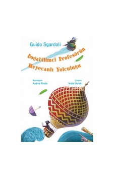 Doğabilimci Profesörün Heyecanlı Yolculuğu - Guido Sgardoli 2.baskı Doğabilimci Profesörün Heyecanlı Yolculuğu - Guido Sgardoli 2.baskı