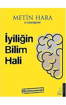 İyiliğin Bilim Hali - Kitaba Katkıda Bulunan İzzet Dalva Tarafından İmzalı Ve İthaflıdır. Metin Hara 1.baskı İyiliğin Bilim Hali - Kitaba Katkıda Bulunan İzzet Dalva Tarafından İmzalı Ve İthaflıdır. Metin Hara 1.baskı