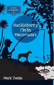 Huckleberry Fin'in Maceraları-Çocuk Klasikleri 1 - Mark Twain - Dahi Çocuk Huckleberry Fin'in Maceraları-Çocuk Klasikleri 1 - Mark Twain - Dahi Çocuk