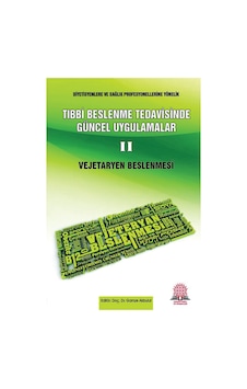Tıbbi Beslenme Tedavisinde Güncel Uygulamalar - 2 Vejetaryen Tıbbi Beslenme Tedavisinde Güncel Uygulamalar - 2 Vejetaryen