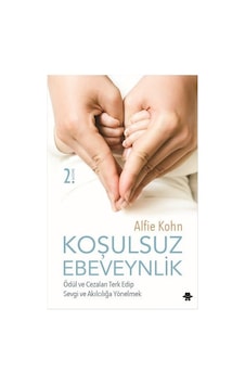Koşulsuz Ebeveynlik - Alfie Kohn - Görünmez Adam Yayıncılık Koşulsuz Ebeveynlik - Alfie Kohn - Görünmez Adam Yayıncılık
