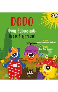 Dodo Oyun Bahçesinde / Dodo In The Playground / Yasemin Nâsır ... Dodo Oyun Bahçesinde / Dodo In The Playground / Yasemin Nâsır ...