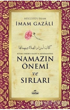 Namazın Önemi ve Sırları - İmam Gazali - Ravza Yayınları Namazın Önemi ve Sırları - İmam Gazali - Ravza Yayınları