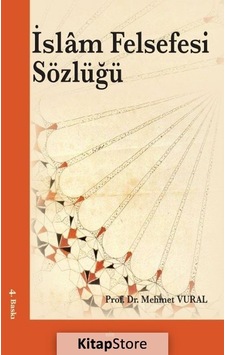 İslam Felsefesi Sözlüğü  - Mehmet Vural  - Elis Yayınları